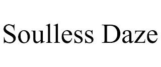 SOULLESS DAZE