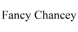 FANCY CHANCEY