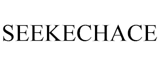 SEEKECHACE