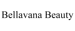 BELLAVANA BEAUTY