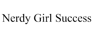 NERDY GIRL SUCCESS