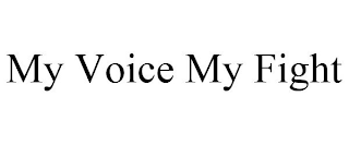 MY VOICE MY FIGHT