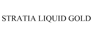 STRATIA LIQUID GOLD