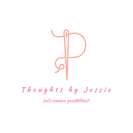 THOUGHTS BY JESSIE LET'S VENTURE POSSIBILITIES!