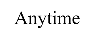 ANYTIME