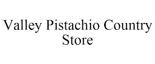 VALLEY PISTACHIO COUNTRY STORE