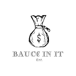 BAUCE IN IT ENT