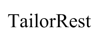 TAILORREST