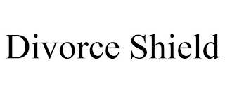 DIVORCE SHIELD
