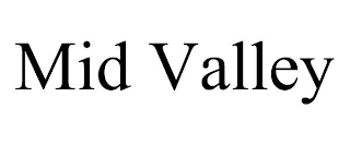 MID VALLEY