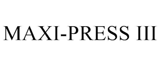 MAXI-PRESS III