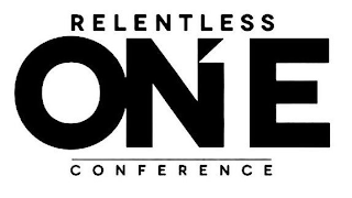 RELENTLESS ONE CONFERENCE