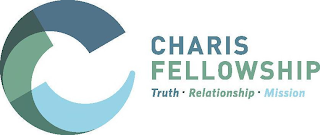 C CHARIS FELLOWSHIP TRUTH. RELATIONSHIP. MISSION