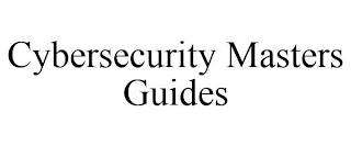 CYBERSECURITY MASTERS GUIDES