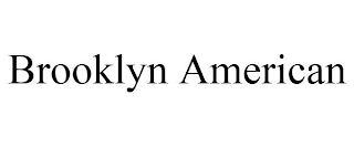 BROOKLYN AMERICAN