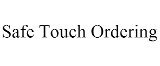 SAFE TOUCH ORDERING