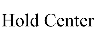 HOLD CENTER