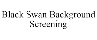 BLACK SWAN BACKGROUND SCREENING