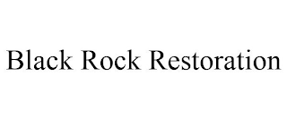 BLACK ROCK RESTORATION