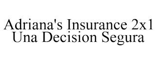 ADRIANA'S INSURANCE 2X1 UNA DECISION SEGURA