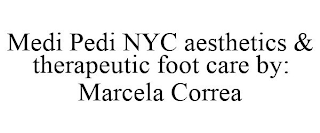 MEDI PEDI NYC AESTHETICS & THERAPEUTIC FOOT CARE BY: MARCELA CORREA