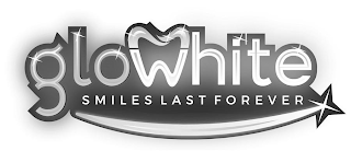 GLOWHITE SMILES LAST FOREVER