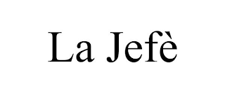 LA JEFÈ