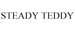 STEADY TEDDY