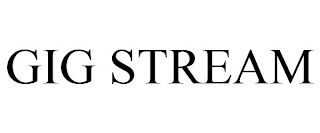 GIG STREAM