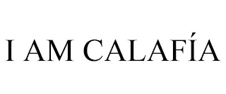 I AM CALAFÍA