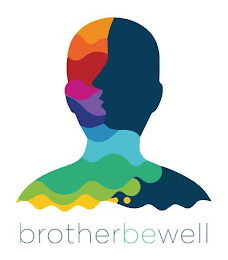 BROTHER BE WELL