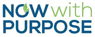 NOW WITH PURPOSE