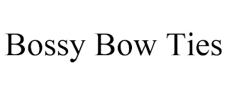 BOSSY BOW TIES