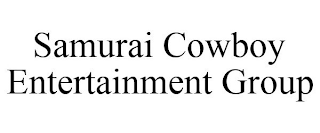 SAMURAI COWBOY ENTERTAINMENT GROUP