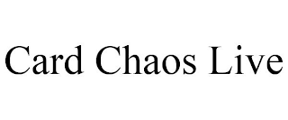 CARD CHAOS LIVE