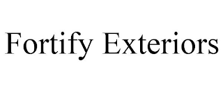 FORTIFY EXTERIORS