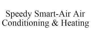 SPEEDY SMART-AIR AIR CONDITIONING & HEATING