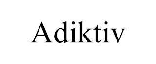 ADIKTIV