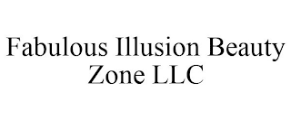 FABULOUS ILLUSION BEAUTY ZONE LLC