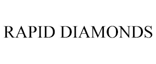 RAPID DIAMONDS