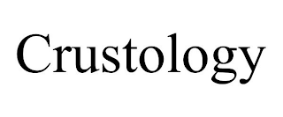 CRUSTOLOGY