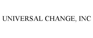 UNIVERSAL CHANGE, INC