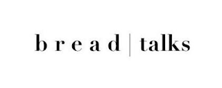 B R E A D | TALKS