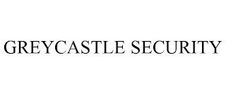 GREYCASTLE SECURITY