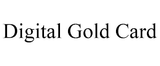 DIGITAL GOLD CARD