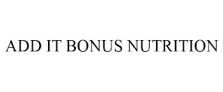 ADD IT BONUS NUTRITION