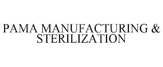 PAMA MANUFACTURING & STERILIZATION