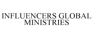 INFLUENCERS GLOBAL MINISTRIES