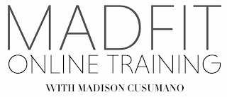 MADFIT ONLINE TRAINING WITH MADISON CUSUMANO