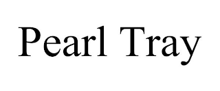 PEARL TRAY